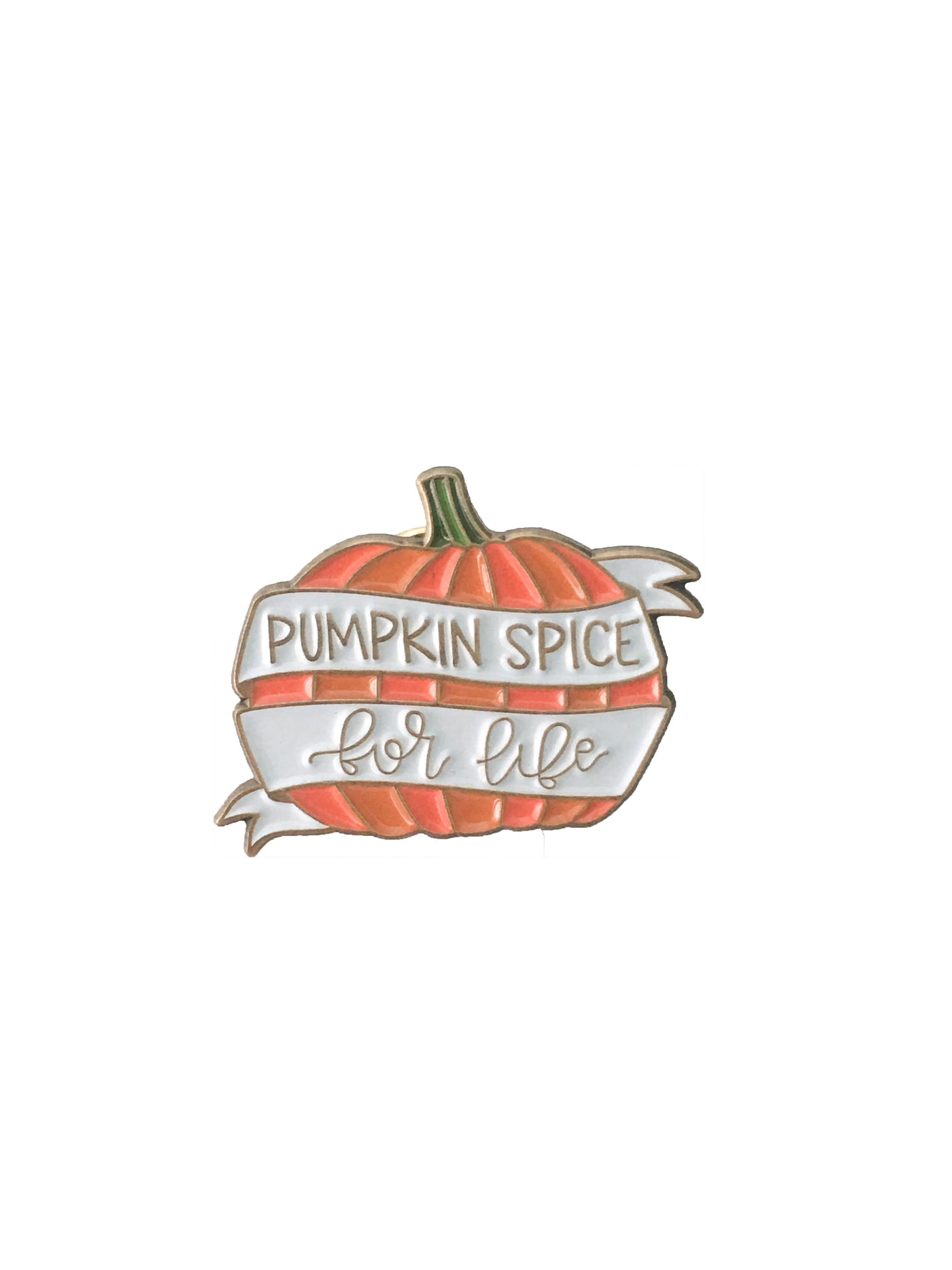 Pumpkin Spice For Life Pin