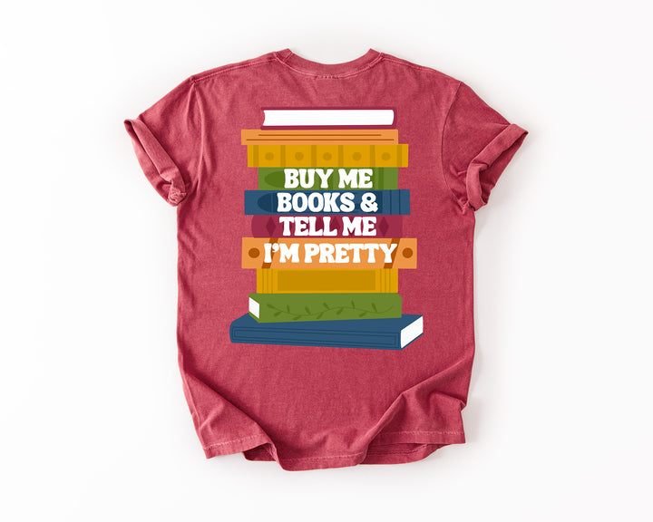 Buy Me Books & Tell Me I’m Pretty Comfort Colors Tee