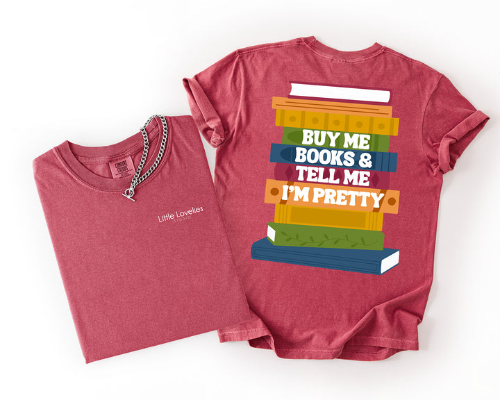 Buy Me Books & Tell Me I’m Pretty Comfort Colors Tee