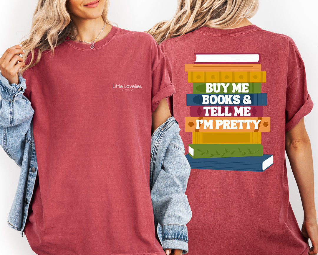 Buy Me Books & Tell Me I’m Pretty Comfort Colors Tee