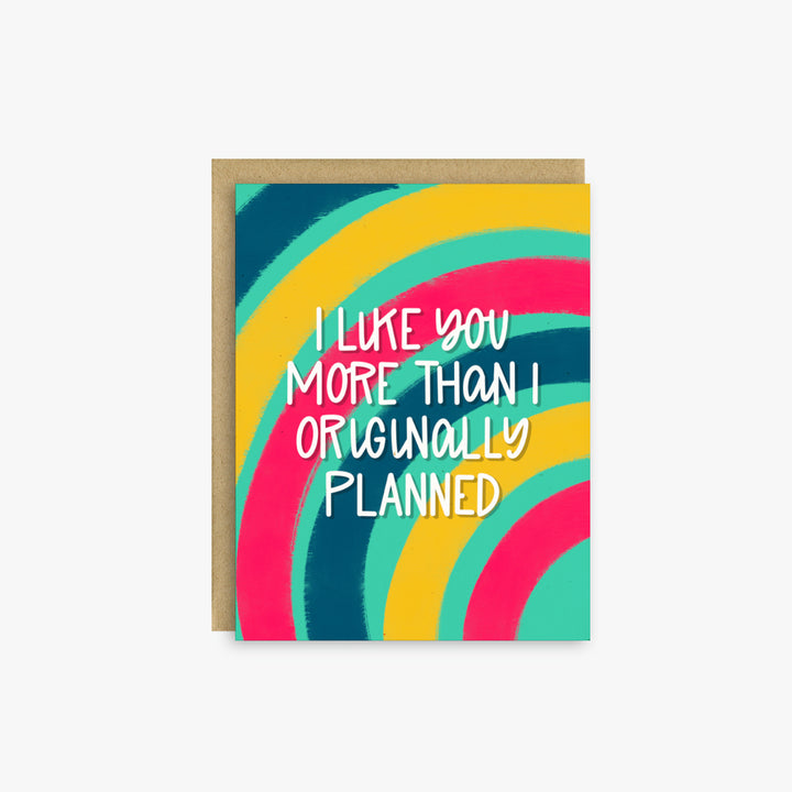 I Like You More Than I Planned – Funny Love Card