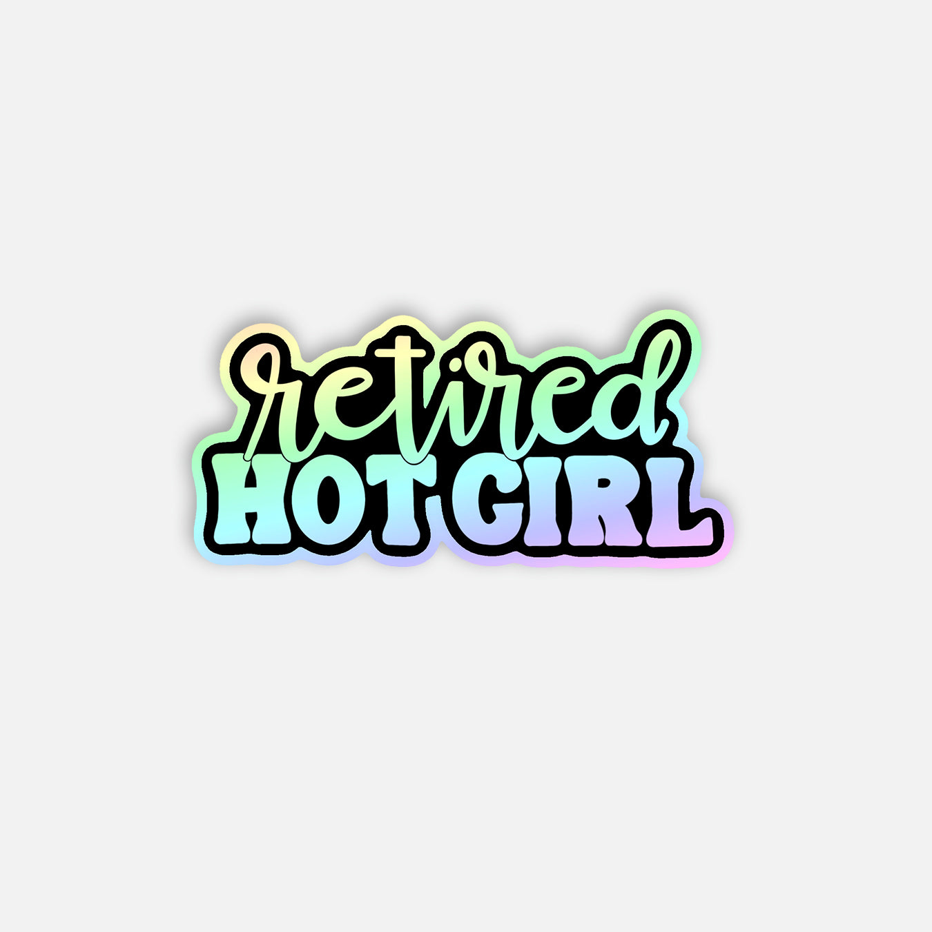 Retired Hot Girl Holographic Vinyl Sticker