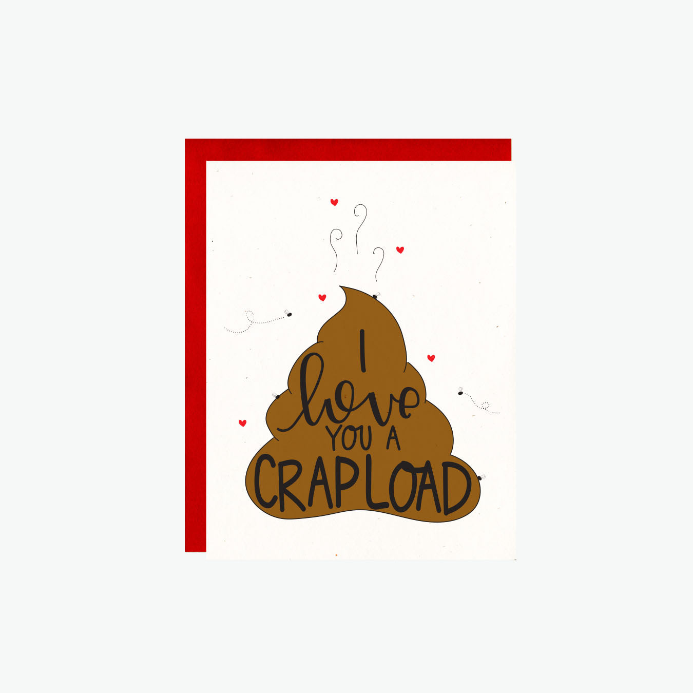 I Love You A Crapload Card