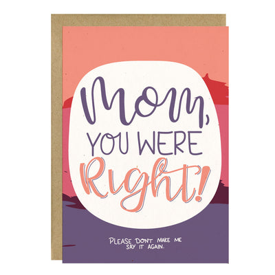 Mom, You Were Right Greeting Card - Little Lovelies Studio - 1
