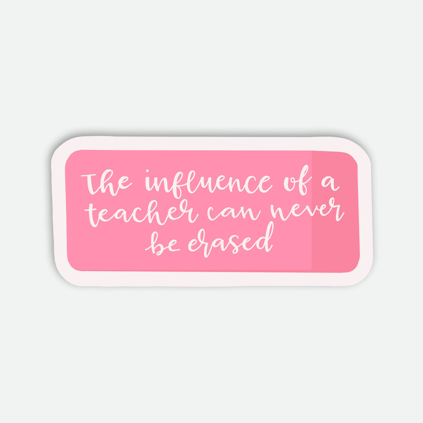 The Influence of a Teacher Vinyl Sticker