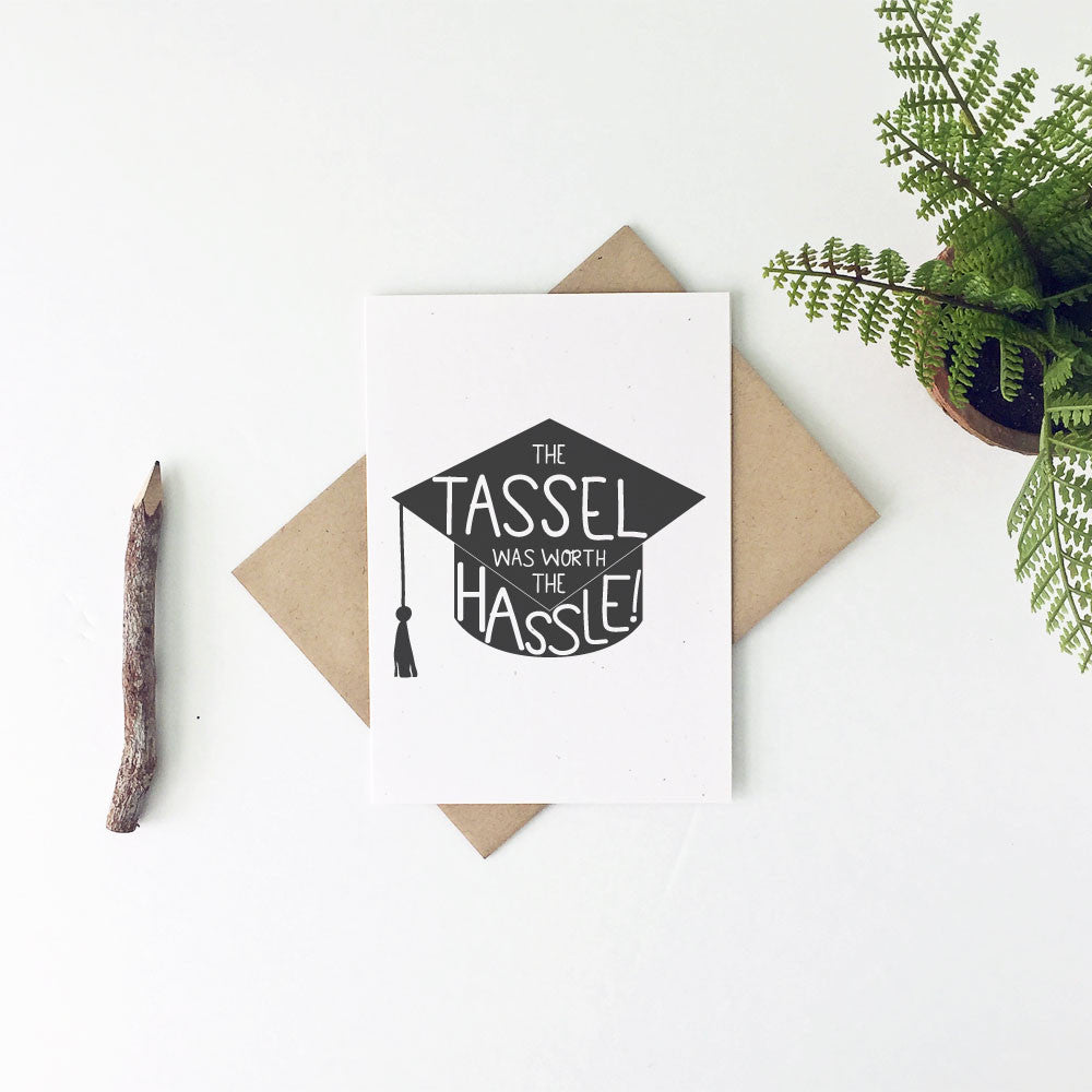 The Tassel Was Worth The Hassle Graduation Greeting Card - Little Lovelies Studio - 2